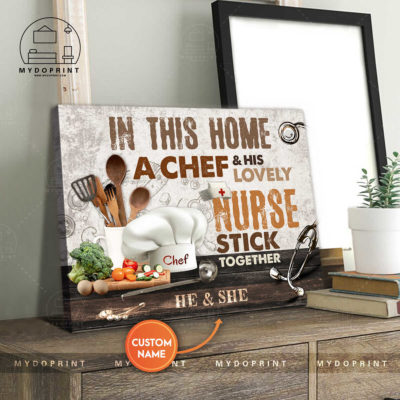 In This Home A Chef & His Lovely Nurse Stick Together Personalized Wall Art Canvas 2 06eb1fc5 95f9 11eb 9ea8 0242ac120002 canvashorizontal20x24 optimized