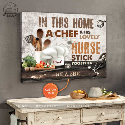 In This Home A Chef & His Lovely Nurse Stick Together Personalized Wall Art Canvas 4 0d6f180b 95f9 11eb 9ea8 0242ac120002 canvashorizontal24x30 optimized