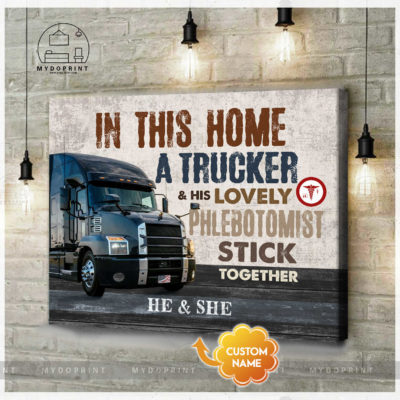 In This Home A Trucker & His Lovely Phlebotomist Stick Together Personalized Wall Art Canvas 2 e0fb68cb 96a3 11eb b217 0242ac120002 cv ngang new optimized