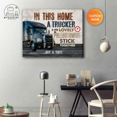 In This Home A Trucker & His Lovely Phlebotomist Stick Together Personalized Wall Art Canvas 3 e368624f 96a3 11eb b217 0242ac120002 canvashorizontal16x20 optimized