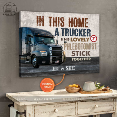 In This Home A Trucker & His Lovely Phlebotomist Stick Together Personalized Wall Art Canvas 5 e807cec3 96a3 11eb b217 0242ac120002 canvashorizontal24x30 optimized