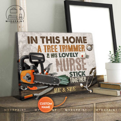 In This Home A Tree Trimmer & His Lovely Nurse Stick Together Personalized Wall Art Canvas 4 e023ba5d 96b3 11eb b217 0242ac120002 canvashorizontal20x24 optimized