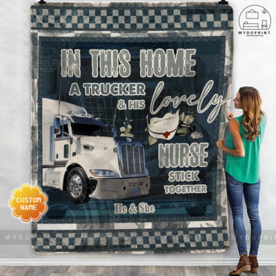 In This Home A Trucker & His Lovely Nurse Stick Together Version White Truck Personalized Fleece Blanket 2 bd212d61 96b9 11eb b217 0242ac120002 mokup ao xanh optimized