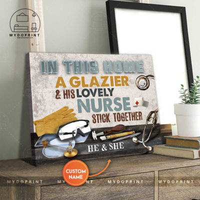 In This Home A Glazier & His Lovely Nurse Stick Together Personalized Wall Art Canvas 2 2dd16d55 96c6 11eb b217 0242ac120002 canvashorizontal20x24 optimized