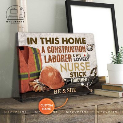 In This Home A Construction Laborer & His Lovely Nurse Stick Together Personalized Wall Art Canvas 2 cc4e00d4 9756 11eb b217 0242ac120002 canvashorizontal20x24 optimized