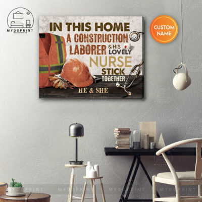 In This Home A Construction Laborer & His Lovely Nurse Stick Together Personalized Wall Art Canvas 4 d09d3d2a 9756 11eb b217 0242ac120002 canvashorizontal16x20 optimized