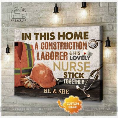 In This Home A Construction Laborer & His Lovely Nurse Stick Together Personalized Wall Art Canvas 5 d2bd8c9a 9756 11eb b217 0242ac120002 cv ngang new optimized