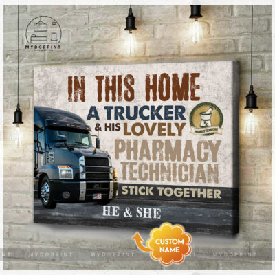 In This Home A Trucker & His Lovely Pharmacy Technician Stick Together Personalized Wall Art Canvas 5 88946409 975f 11eb b217 0242ac120002 cv ngang new optimized