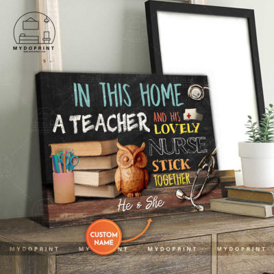 In This Home A Teacher & His Lovely Nurse Stick Together Personalized Wall Art Canvas 2 86dc81ac 977d 11eb b217 0242ac120002 canvashorizontal20x24 optimized