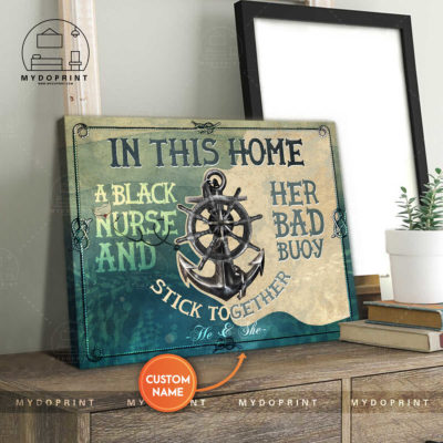 In This Home A Black Nurse & Her Bad Bouy Stick Together Personalized Wall Art Canvas 2 b5d965b2 9c35 11eb a3d7 0242ac120002 canvashorizontal20x24 optimized