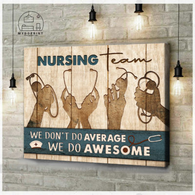 Nursing Team We Do Awesome Nurse Wall Art Canvas 4 82f9a8dc a35a 11eb 9f94 0242ac120002 cv ngang new optimized