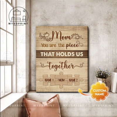 Mom You Are The Piece That Holds Us Together Personalized Wall Art Canvas 4 a9faaf97 a8c2 11eb 9faa 0242ac120002 canvas doc 24x30 optimized