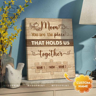 Mom You Are The Piece That Holds Us Together Personalized Wall Art Canvas 5 aa8046e2 a8c2 11eb 9faa 0242ac120002 canvas doc20x24 optimized
