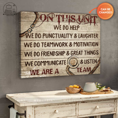 On This Unit We Are A Team Personalized Nurse Wall Art Canvas 4 e8dd34c4 b310 11eb 8a98 0242ac120002 canvashorizontal24x30 optimized