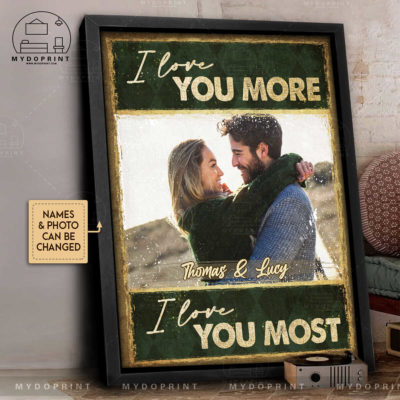 Anniversary Gifts I Love You More, I Love You Most Custom Photo Ver 2 Canvas Wall Art 2 8311e430 4113 11ec abe9 0242ac120002 1