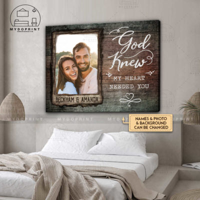 Anniversary Gifts God Knew My Heart Needed You Custom 1 Photo Canvas Wall Art 2 89eed9e7 4b44 11ec 8e56 0242ac120002 mkup daugiuong optimized 1
