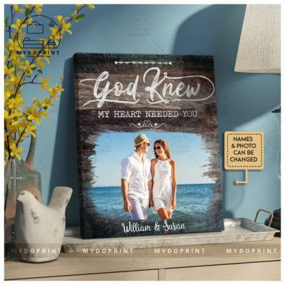Anniversary Gifts God Knew My Heart Needed You Custom Photo Vertical Canvas Wall Art 2 ed7e6f1c 5284 11ec 81ba 0242ac120002 canvas20Doc20x241417