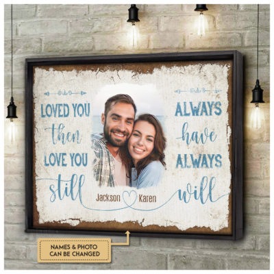 Anniversary Gifts Loved You Then Love You Still Custom Photo Coastal Canvas Wall Art 3 f3f94373 6241 11ec a414 0242ac120002 cv20ngang20new