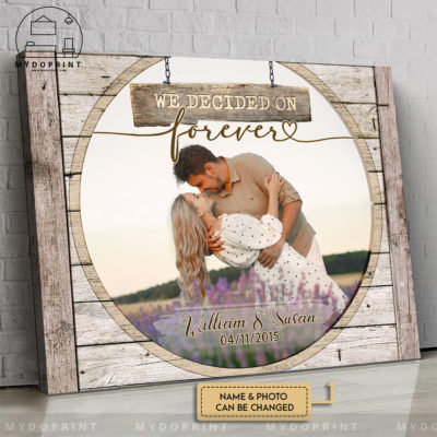Anniversary Gifts We Decided On Forever Custom Couple Photo Canvas Wall Art 2 742774eb 63e8 11ec 918a 0242ac120002 NEW1417