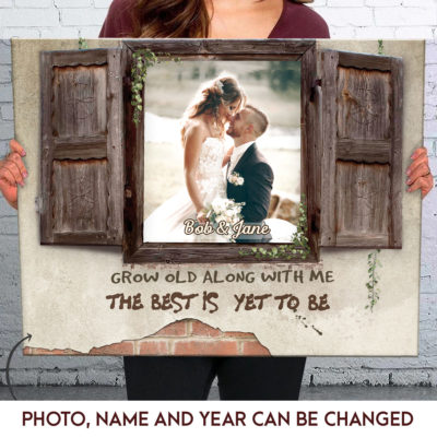Anniversary Gifts Grow Old Along With Me Window On Brick Wall Custom Photo Canvas Wall Art 1 2a3de03b 6a2f 11ec af43 0242ac120002 ngang moi