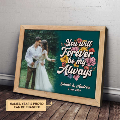 Anniversary Gifts You Will Forever Be My Always Custom Photo Retro Canvas Wall Art 4 6420e7d8 7832 11ec 8ab5 0242ac120002 ngang 1 optimized