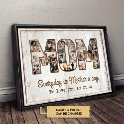 Mother's Day Gift Mom Everyday Is Mother's Day We Love You So Much Custom Photos Canvas Wall Art 2 ad29739d 93b5 11ec a538 0242ac120002 ngang 2