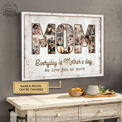 Mother's Day Gift Mom Everyday Is Mother's Day We Love You So Much Custom Photos Canvas Wall Art 3 b1c5f297 93b5 11ec a538 0242ac120002 canvashorizontal1417