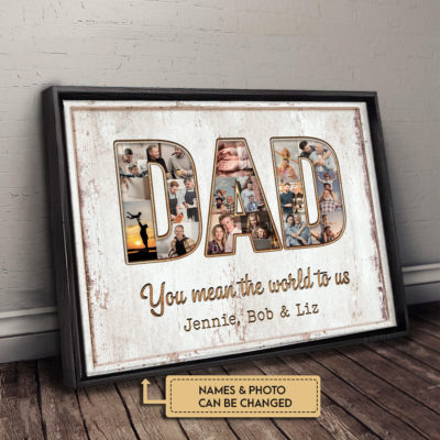 Father's Day Gift Dad You Mean The World To Us Custom Photos Canvas Wall Art 2 3049c0b6 947f 11ec a538 0242ac120002 ngang 2