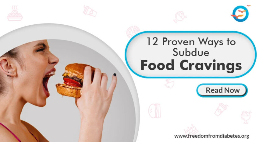 What are the Simple Ways to Control Food Cravings? 1 Ways to Subdue Food Cravings