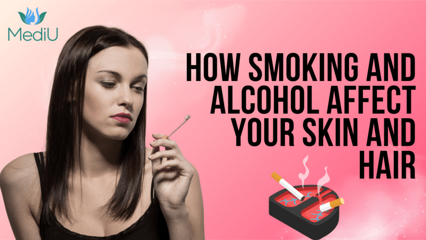 How Smoking and Alcohol Affect Your Skin and Hair Mediu min