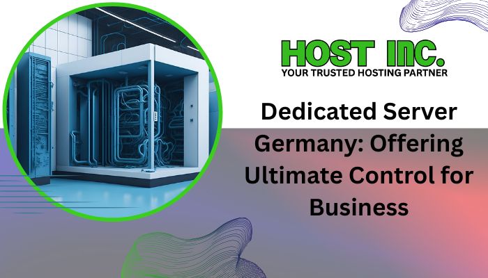 Dedicated Server Germany Offering Ultimate Control for Business