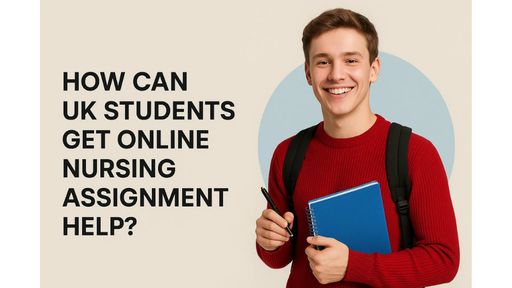 How Can UK Students Get Online Nursing Assignment Help