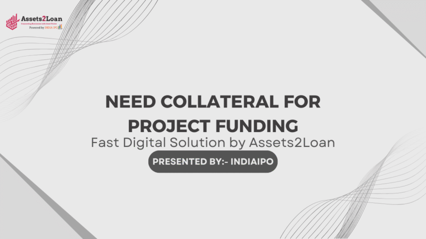 Need Collateral for Project Funding