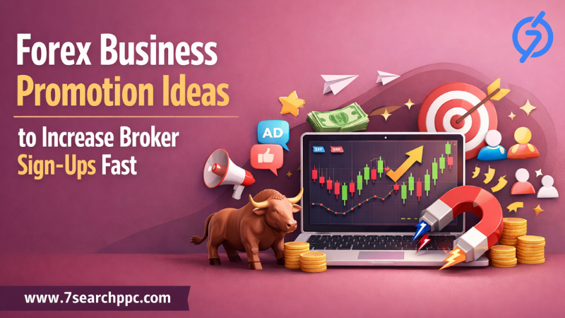 Forex Business Promotion Ideas to Increase Broker Sign Ups Fast