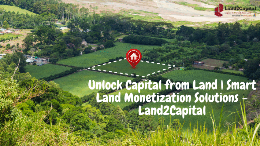 Unlock Capital from Land