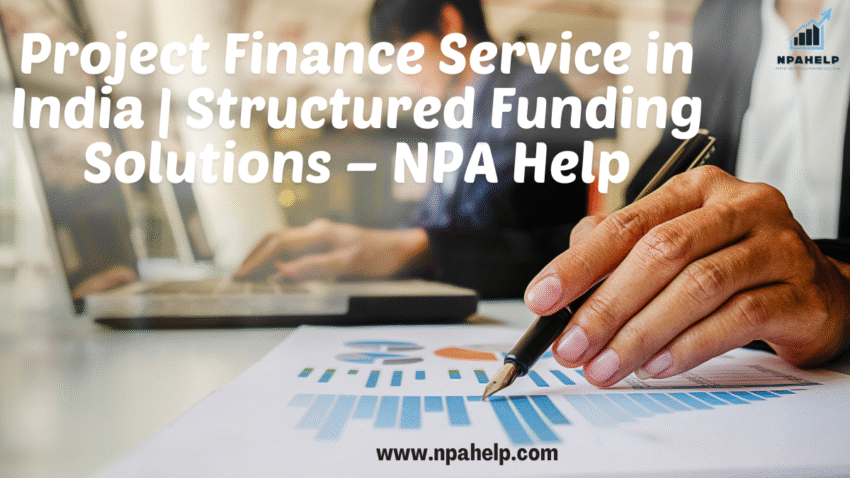 Project Finance Service in India Npahelp