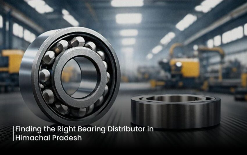 Finding the Right Bearing Distributor in Himachal Pradesh