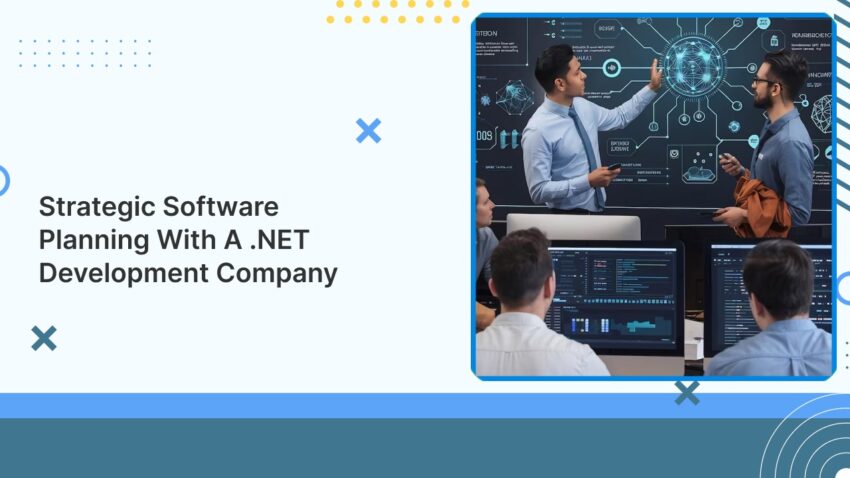 Strategic Software Planning With a .NET Development Company
