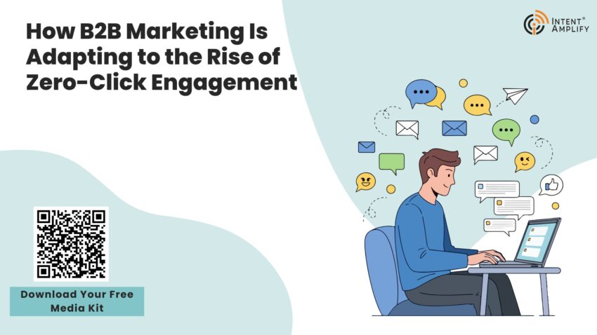 How B2B Marketing Is Adapting to the Rise of Zero Click Engagement
