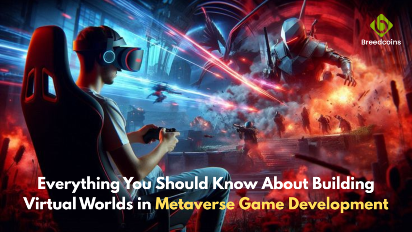 Everything You Should Know About Building Virtual Worlds in Metaverse Game Development