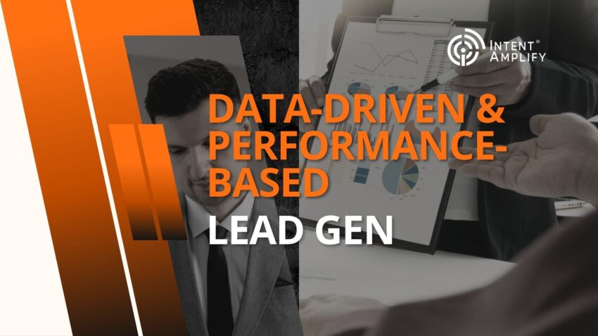 Data Driven Performance Based Lead Gen
