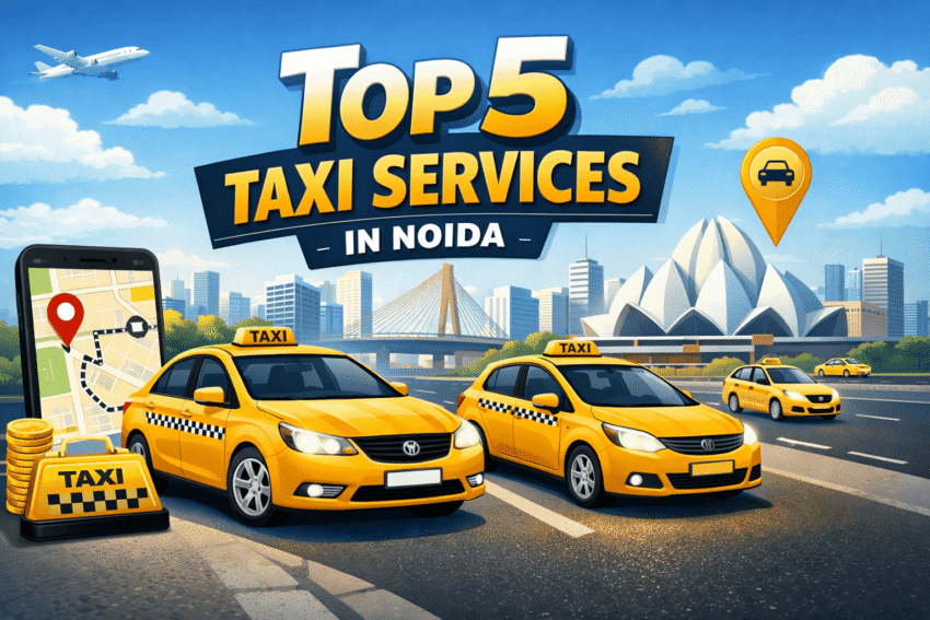 Top 5 Taxi Services in Noida