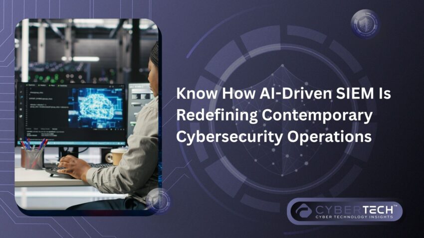 5 Know How AI Driven SIEM Is Redefining Contemporary Cybersecurity Operations