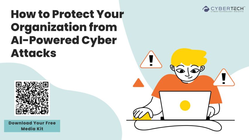 How to Protect Your Organization from AI Powered Cyber Attacks 1