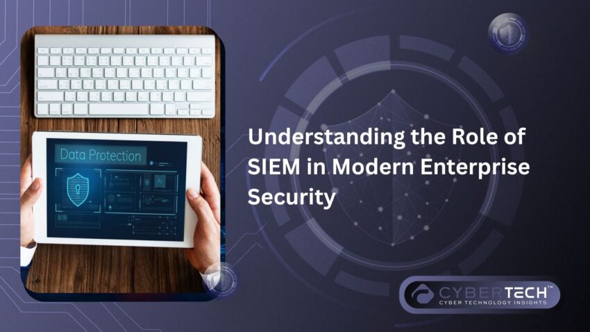 5 Understanding the Role of SIEM in Modern Enterprise Security