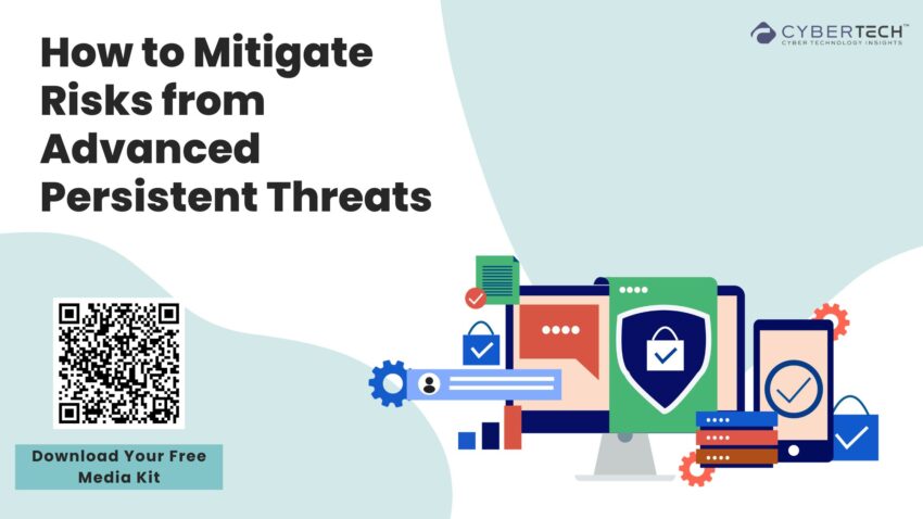 How to Mitigate Risks from Advanced Persistent Threats