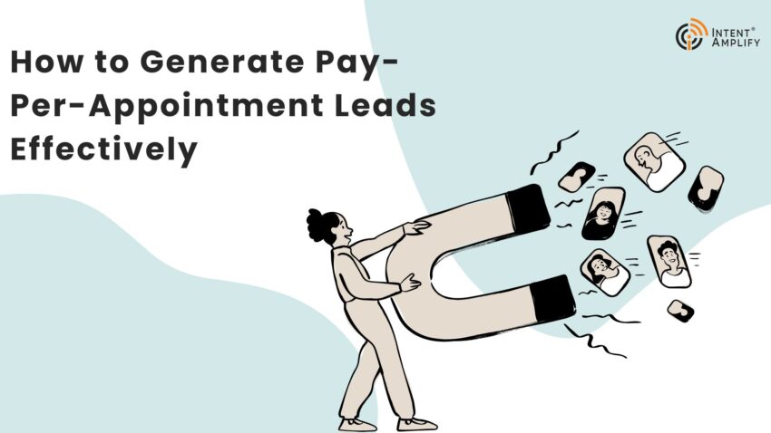 How to Generate Pay Per Appointment Leads Effectively