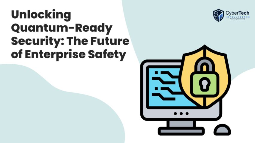Unlocking Quantum Ready Security The Future of Enterprise Safety