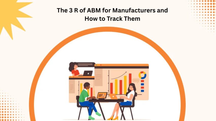The 3 R of ABM for Manufacturers and How to Track Them