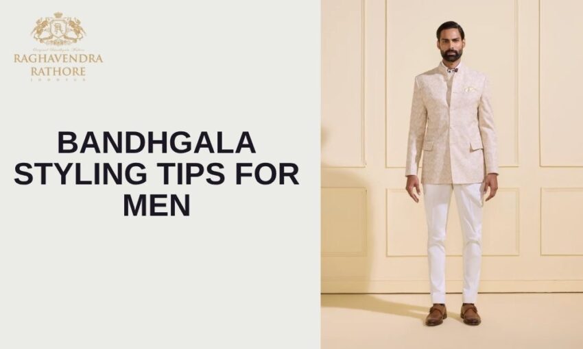 Bandhgala Styling Tips for Men